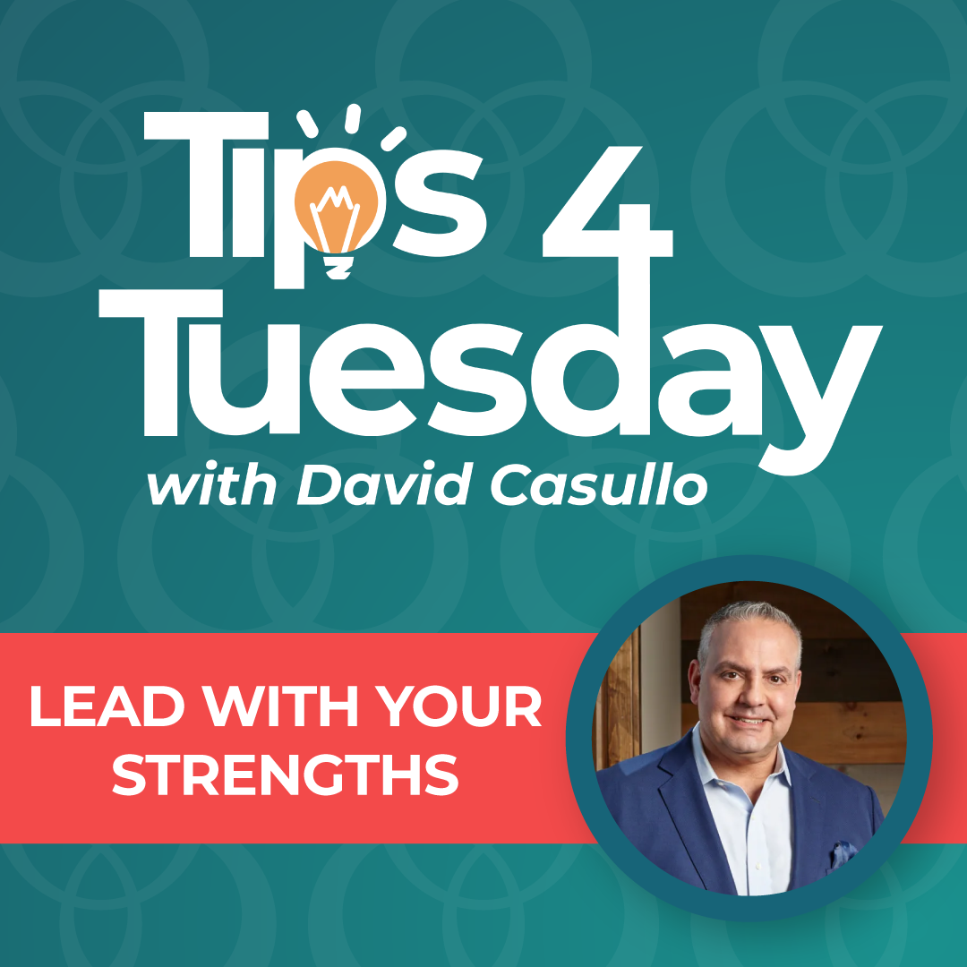 Tips 4 Tuesday #4: Lead with Your Strengths