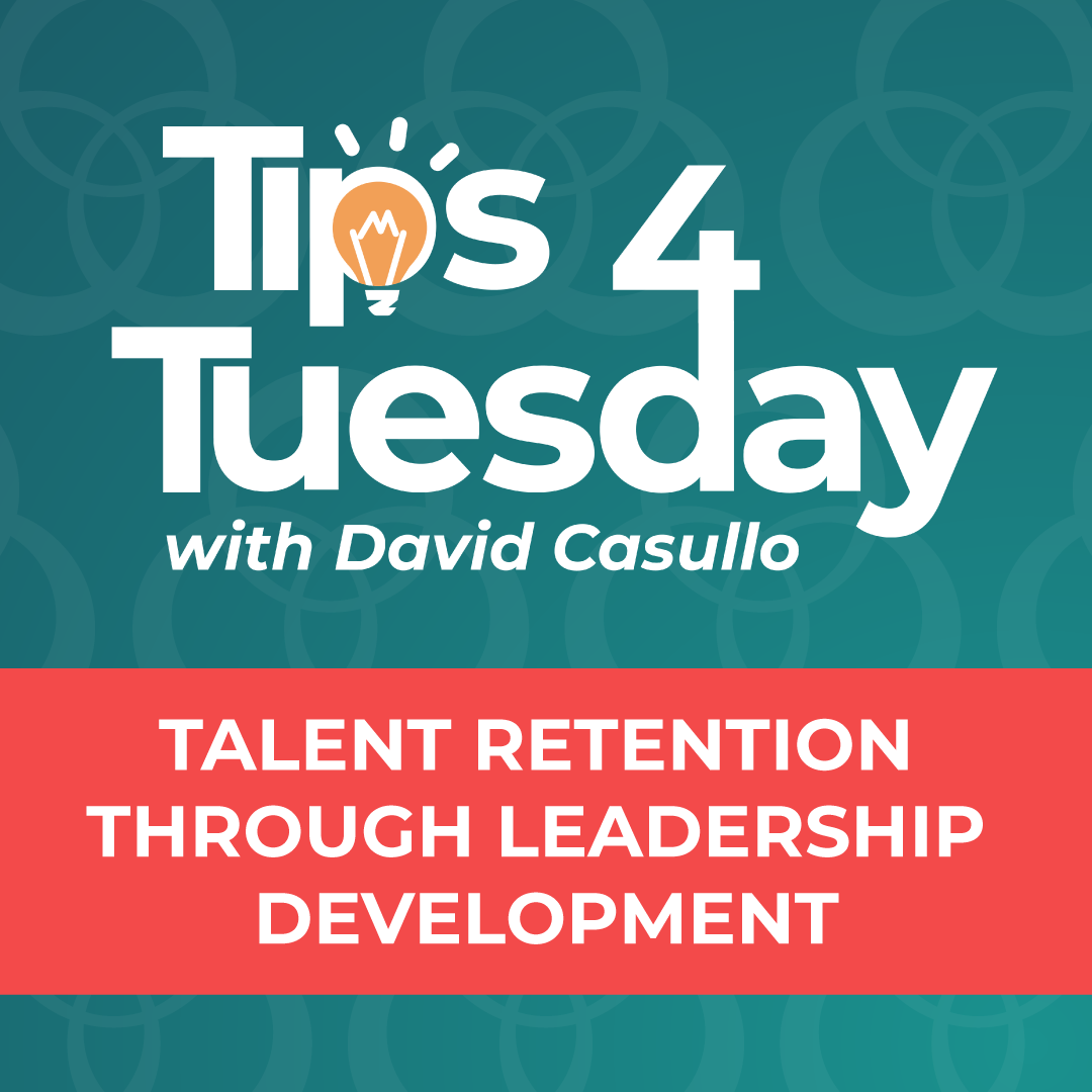 Tips 4 Tuesday #6: Talent Retention Through Leadership Development
