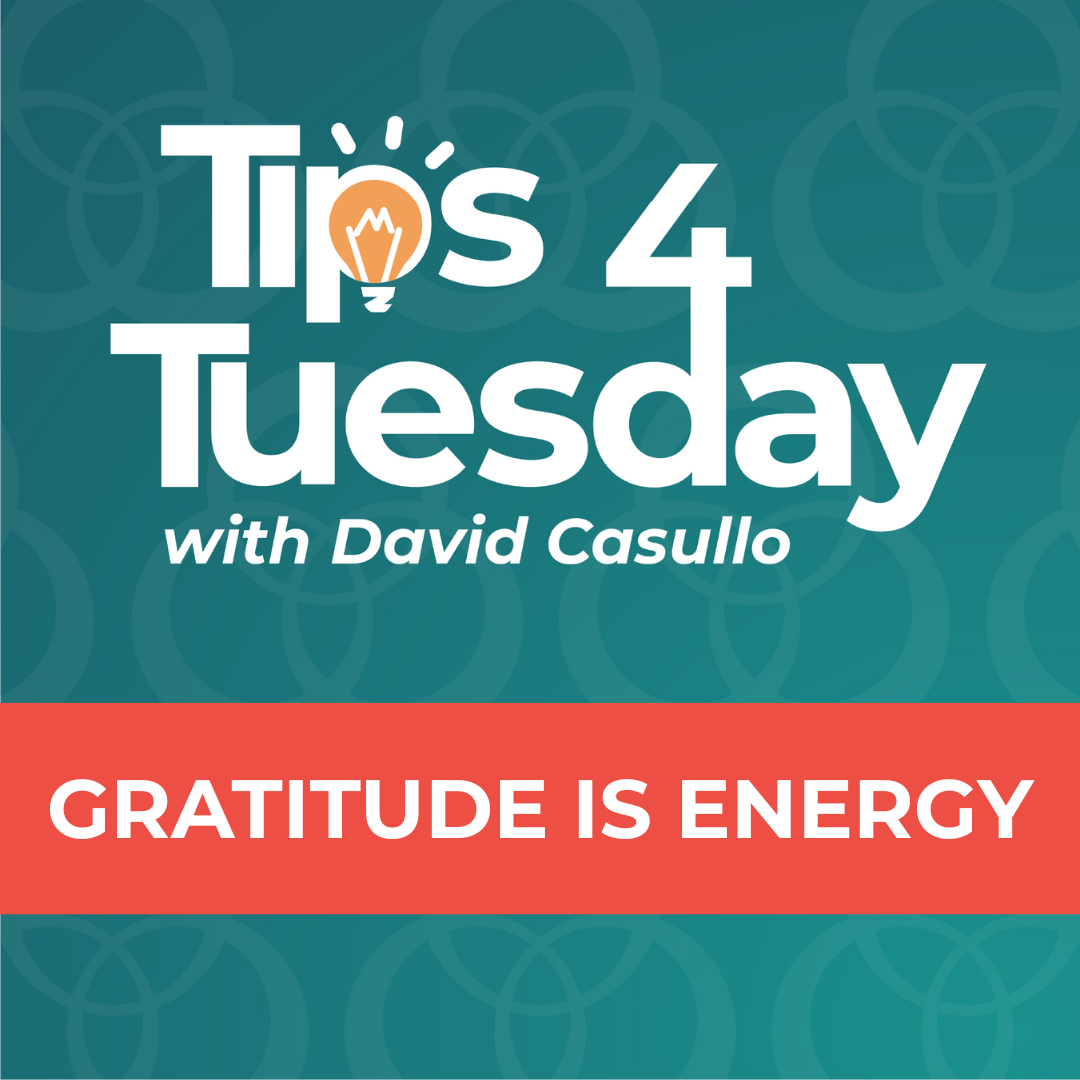Tips 4 Tuesday #15: Gratitude is Energy