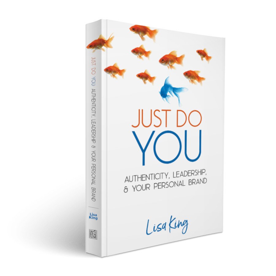 Just Do YOU: Authenticity, Leadership & Your Personal Brand