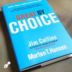 Great by Choice: Uncertainty, Chaos, and Luck–Why Some Thrive Despite Them All by Jim Collins