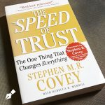 The Speed of Trust: The One Thing That Changes Everything by Stephen R. Covey